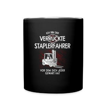 Ich bin der verrückte Staplerfahrer - Tasse einfarbig - Schwarz - Vorne