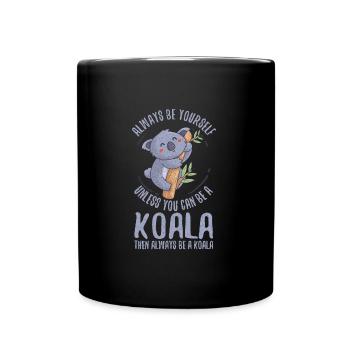 Always Be Yourself Unless You Can Be A Koala - Mug uni - noir - Devant