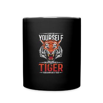 Sois toujours toi-même sauf si tu peux être un tigre 2 - Mug uni - noir - Devant