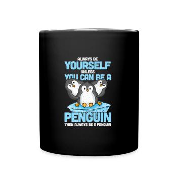 Always Be Yourself Unless You Can Be A Penguin - Mug uni - noir - Devant