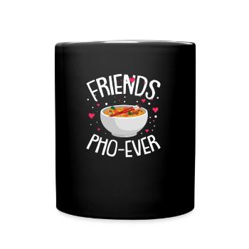 Friends Pho Ever - Vietnam, soupe, soupe aux nouilles - Mug uni - noir - Devant