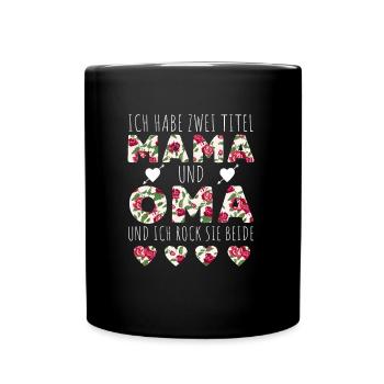Ich Habe Zwei Titel Mama Und Oma - Tasse einfarbig - Schwarz - Vorne