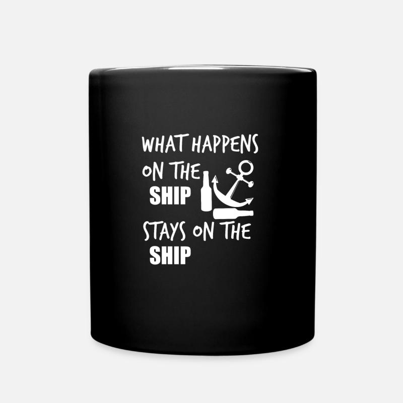 What happens on the ship, stays on the ship - Tasse einfarbig - Schwarz