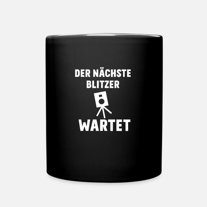 Der nächste Blitzer wartet - Tasse einfarbig - Schwarz