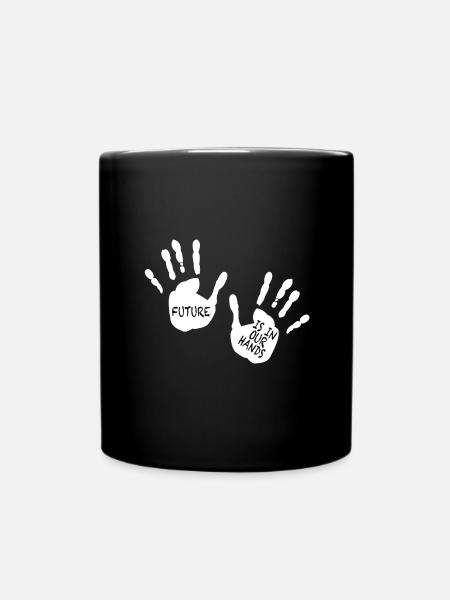 future is in our hands - Tasse einfarbig - Schwarz