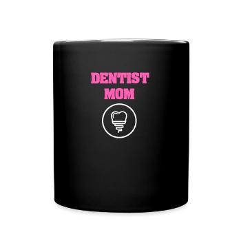 Dentist Mom - Mama Zahnarzt Geschenk - Tasse einfarbig - Schwarz - Vorne