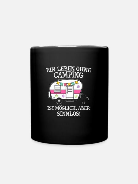 Ein Leben ohne Camping ist möglich aber sinnlos - Tasse einfarbig - Schwarz