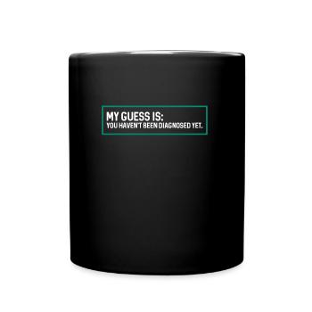 Haven't diagnosed yet - Narzissmus, Narzisst - Tasse einfarbig - Schwarz - Vorne