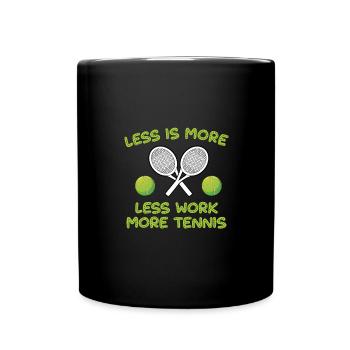 less is more less work more tennis - Full Colour Mug - black - Front