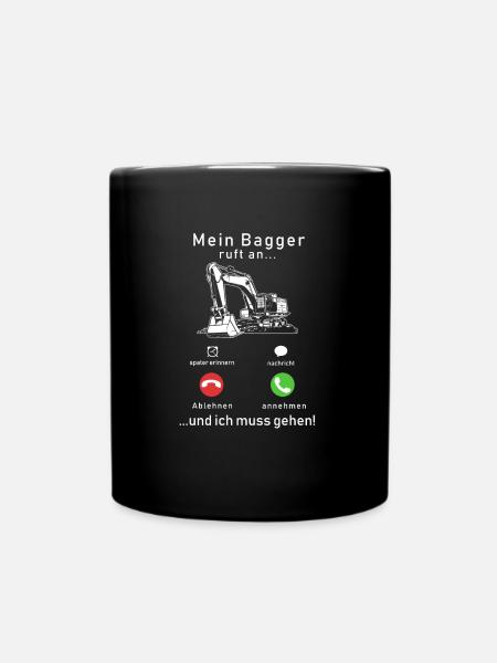 Mein Bagger ruft an - Tasse einfarbig - Schwarz