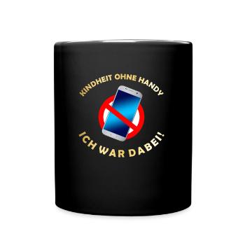 Kindheit ohne Handy ich war dabei - Tasse einfarbig - Schwarz - Vorne