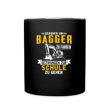 Geboren um Bagger zu fahren - Tasse einfarbig - Schwarz - Vorne