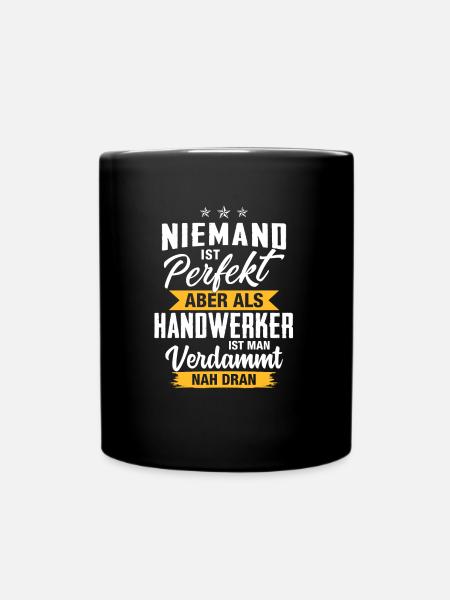 Niemand ist perfekt Handwerker nah dran - Tasse einfarbig - Schwarz