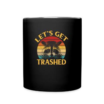 Let's get trashed - Full Colour Mug - black - Front