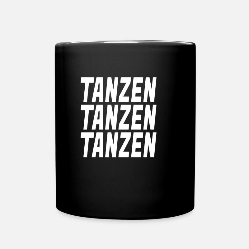 tanzen tanzen tanzen tanzen tanzen tanzen tanzen - Tasse einfarbig - Schwarz