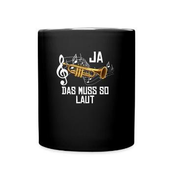 Ja das muss so laut - Tasse einfarbig - Schwarz - Vorne