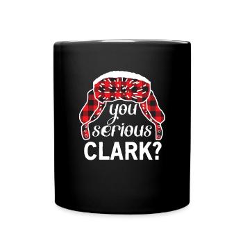 You Serious Clark? Your Ernst Clark? - Full Colour Mug - black - Front