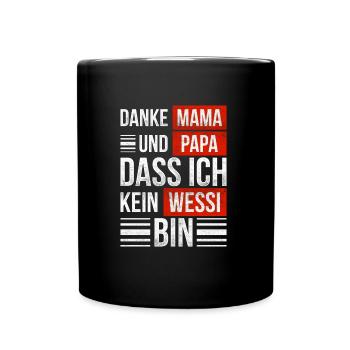 Danke Mama und Papa dass ich kein Wessi bin | Ossi - Tasse einfarbig - Schwarz - Vorne