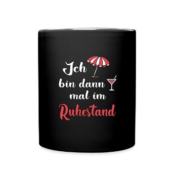 ich bin dann mal im ruhestand - Tasse einfarbig - Schwarz - Vorne