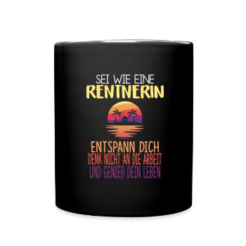 sei wie eine rentnerin - Tasse einfarbig - Schwarz - Vorne