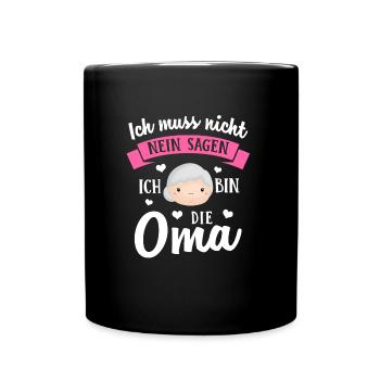 Ich muss nicht nein sagen ich bin die Oma - Tasse einfarbig - Schwarz - Vorne