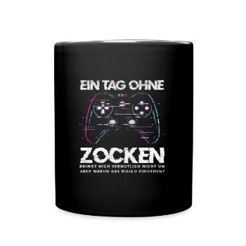 Ein Tag ohne Zocken | Gamer | Zocker Videospielen - Tasse einfarbig - Schwarz - Vorne