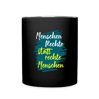 menschen rechte statt rechte menschen - Tasse einfarbig - Schwarz - Vorne
