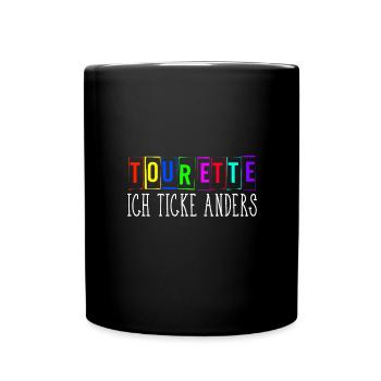 tourette ich ticke anders - Tasse einfarbig - Schwarz - Vorne