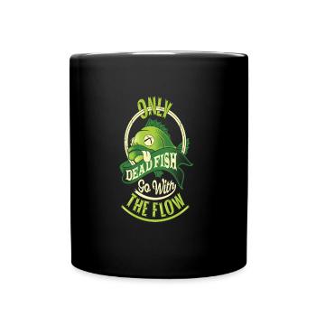 SEULEMENT LES POISSONS MORTS AVEC LE FLUX - Mug uni - noir - Devant