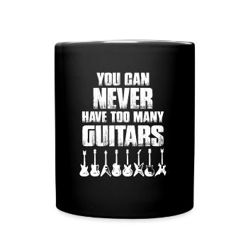 You Can Never Have Too many Guitars - Tasse einfarbig - Schwarz - Vorne
