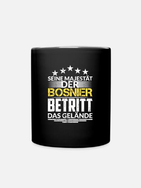 Bosnier Bosnien Spruch Geschenk Heimat Lustig - Tasse einfarbig - Schwarz
