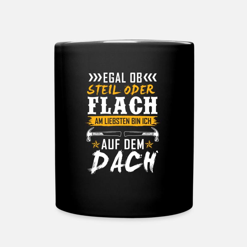 Egal Ob Steil oder Flach Dach Dachdecker - Tasse einfarbig - Schwarz