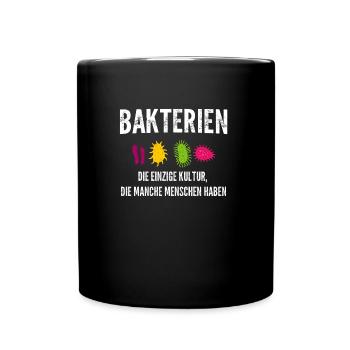 Bakterien Einzige Kultur die Manche Haben - Tasse einfarbig - Schwarz - Vorne