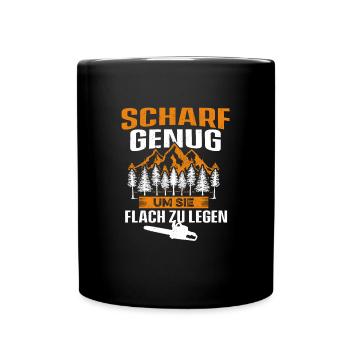 Scharf genug um sie flach zu legen Holzfäller - Tasse einfarbig - Schwarz - Vorne