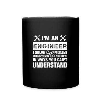 I am an engineer - Geschenkidee für Ingenieur - Tasse einfarbig - Schwarz - Vorne