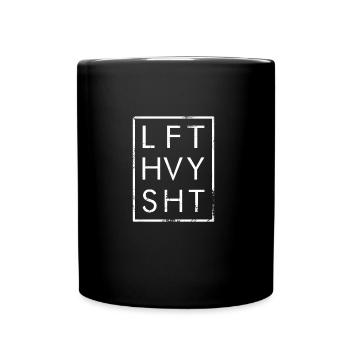 Lift heavy shit - Full Colour Mug - black - Front