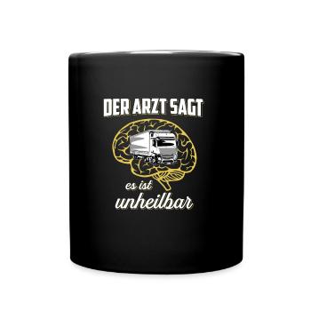 Der Arzt Sagt Unheilbar LKW - Tasse einfarbig - Schwarz - Vorne