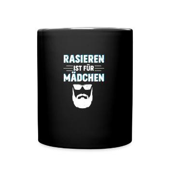 Rasieren ist für Mädchen - lustiger Bart Spruch - Tasse einfarbig - Schwarz - Vorne