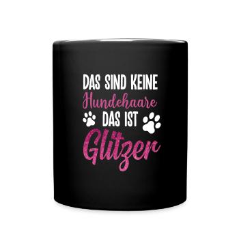 Das sind keine Hundehaare - Tasse einfarbig - Schwarz - Vorne