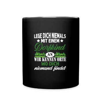 Leg Dich Niemals Mit Einem Dorfkind An Dorfkind - Tasse einfarbig - Schwarz - Vorne