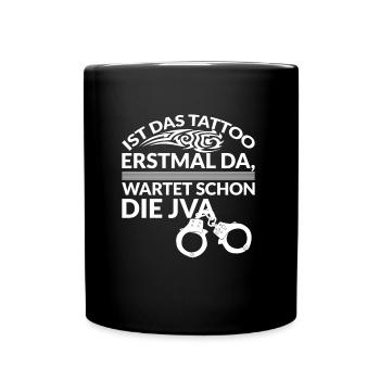 Tattoofrei Tattoo Tattoos Lustiger Spruch JVA - Tasse einfarbig - Schwarz - Vorne