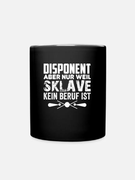 Lustiger Disponent Geschenk Einsatzplaner Spruch - Tasse einfarbig - Schwarz