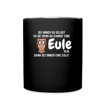 Eule Eulen Vogel Spruch Lustig Nachteule Geschenk - Tasse einfarbig - Schwarz - Vorne