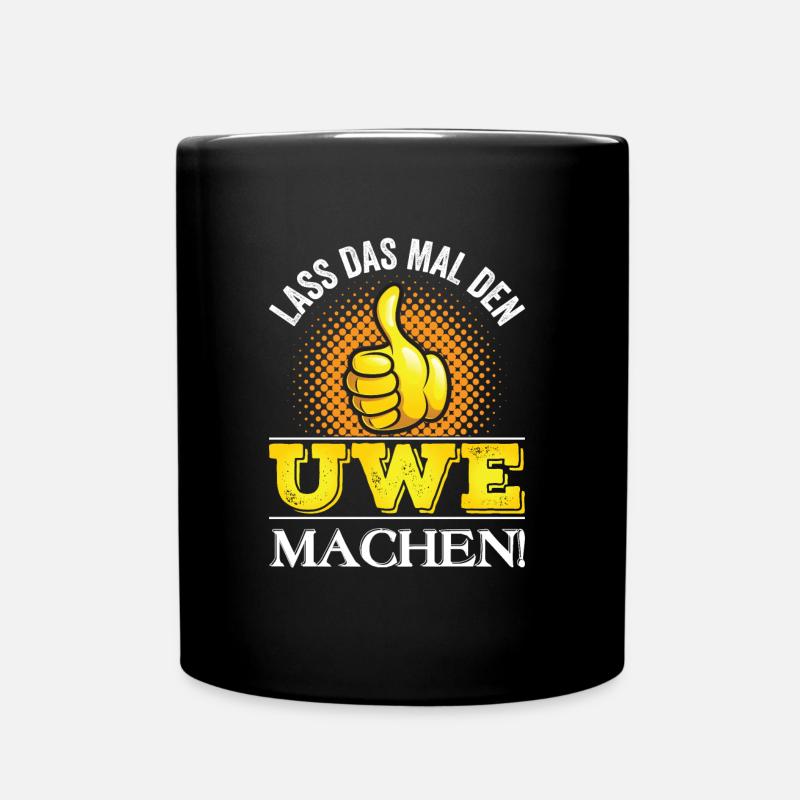Lustiger Uwe Vornamen Spruch Geschenkidee - Tasse einfarbig - Schwarz