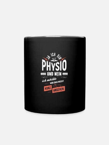 Ja ich bin Physio nein nicht ansehen - Tasse einfarbig - Schwarz