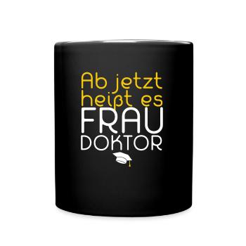 Frau mit Doktortitel Frau Doktor Promotion - Tasse einfarbig - Schwarz - Vorne