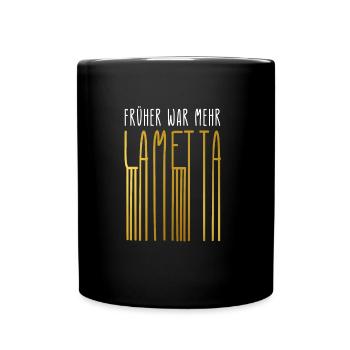 Früher Mehr Lametta Filmzitat Weihnachten Spruch - Tasse einfarbig - Schwarz - Vorne
