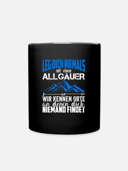 Allgäuer Berge Allgäu Bayern Spruch Geschenkidee - Tasse einfarbig - Schwarz