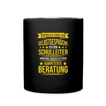 Lustiger Spruch Schulleiter Lehrer Schule Geschenk - Tasse einfarbig - Schwarz - Vorne