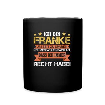 Franke Franken Fränkisch Spruch Geschenk - Tasse einfarbig - Schwarz - Vorne